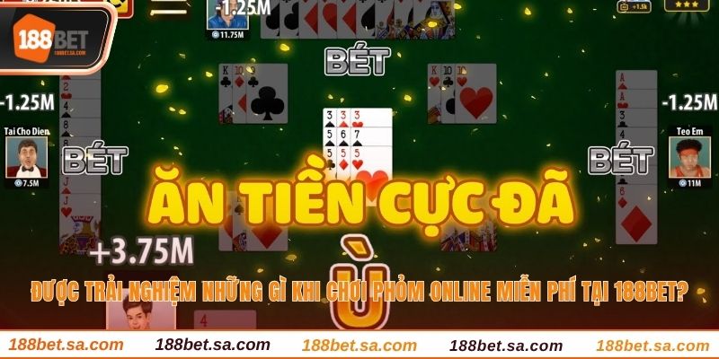 Chơi Phỏm Online Miễn Phí, Giải Trí Cực Đã Tại 188bet 2 Được trải nghiệm những gì khi chơi phỏm online miễn phí tại 188BET?