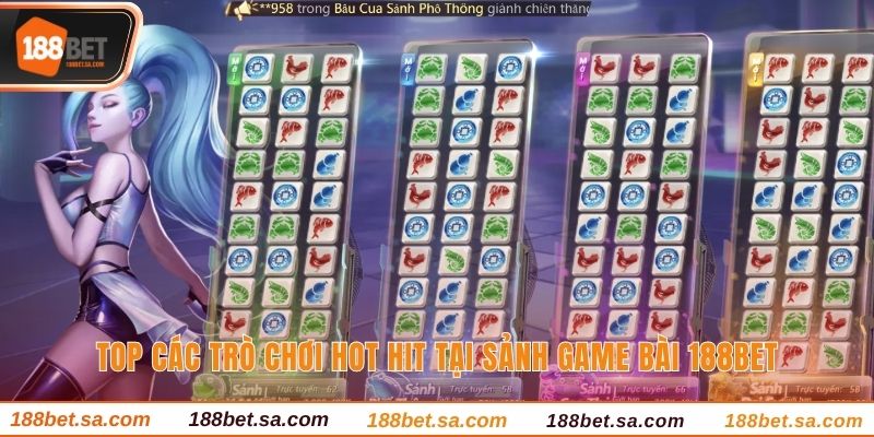 Game Bài 188BET - Điểm Hấp Dẫn Mọi Tay Chơi Khám Phá 3 Top các game bài được yêu thích nhất tại chuyên mục